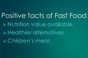 Positive facts of fast foods